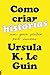 Como criar histórias: Um guia prático para escritores (Portuguese Edition)