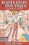 Baffled in the Boutique: A Temp Job Cozy Mystery Book 8 (The Temp Jobs Cozy Mysteries) Baffled in the Boutique: A Temp Job Cozy Mystery Book 8 (The Temp Jobs Cozy Mysteries)