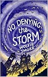 No Denying the Storm by Wolfie Smoke