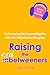 Raising the SEN-Betweeners: The Sunday Times bestselling guide to parenting the kids who fall between the gaps