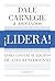 ¡Lidera!: Cómo construir eq...