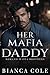 Her Mafia Daddy (Romano Mafia Brothers #1)