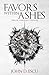 Favors within Ashes: Book one in the brand new Epic Grimdark Fantasy series - Sins of Starlight Collapse -