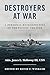 Destroyers at War: A Person...