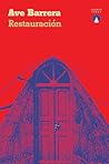 Restauración (OriginalES) by Ave Barrera
