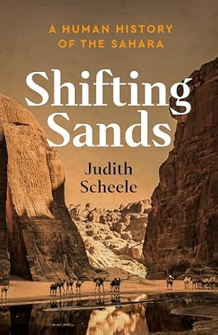 Shifting Sands: A Human History of the Sahara