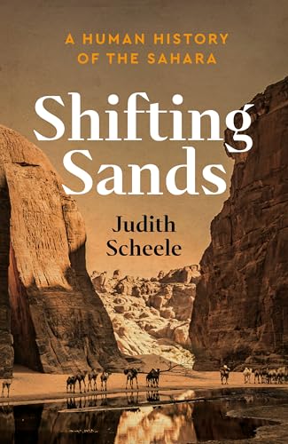 Shifting Sands: A Human History of the Sahara (Kindle Edition)