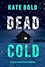 Dead Cold (A Kelsey Hawk FBI Suspense Thriller—Book Eleven)