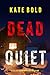 Dead Quiet (A Kelsey Hawk FBI Suspense Thriller—Book Twelve)