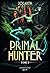 Primal Hunter - Tome 2 : une aventure de LitRPG. Saga de science-fiction et fantasy aux deux millions de lecteurs, Livre nouveauté 2025 (version française) (French Edition)