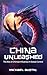 China Unleashed: The Rise o...