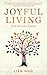 Joyful Living: Find Joy in ...
