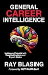 General Career Intelligence: Ignite your Potential with Essential Insights and Expert Advice