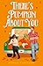 There’s Pumpkin About You by Athena Carstairs There’s Pumpkin About You by Athena Carstairs