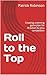 Roll to the Top: Creating a...