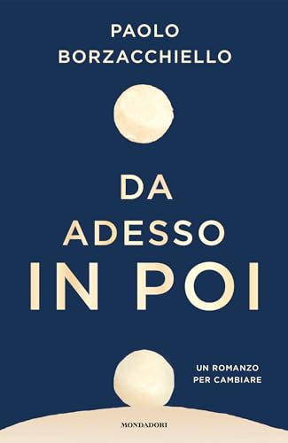 Da adesso in poi. Un romanzo per cambiare (Kindle Edition)
