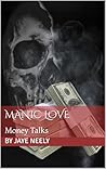 Manic Love: Money...