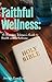 Faithful Wellness: A Christ...