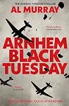 Arnhem: Black Tue...