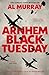 Arnhem: Black Tuesday