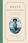 Brave Princess Aina: The Courageous Heart of Sarah Forbes Bonetta (Tales of Boldness and Faith #3)