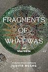 Fragment of What Was and What Will Be Fragment of What Was and What Will Be