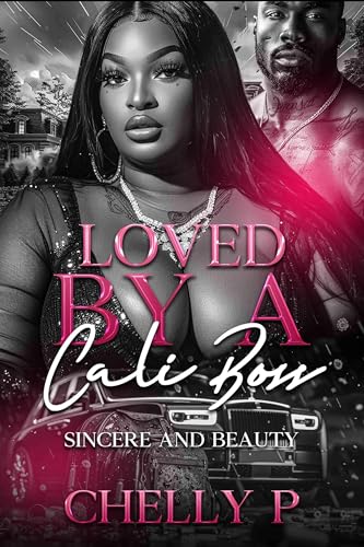 Loved By A Cali Boss: Sincere and Beauty (Kindle Edition)