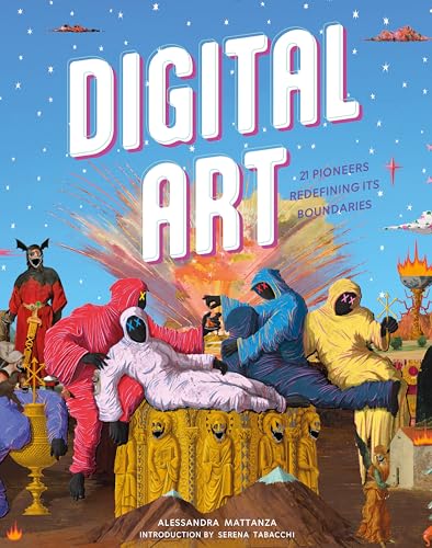 Digital Art: 20 Pioneers Redefining Its Boundaries (Hardcover)