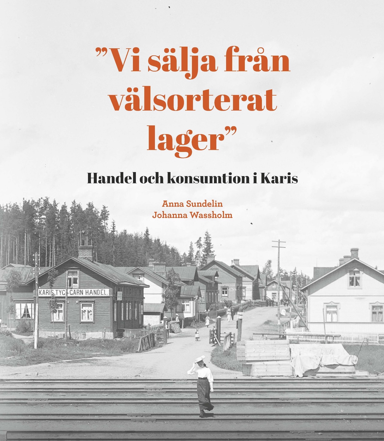 "Vi sälja från välsorterat lager" Handel och konsumtion i Karis
