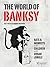 The World of Banksy