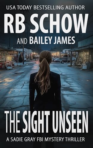 The Sight Unseen: A Sadie Gray FBI Mystery Series (Kindle Edition)