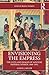 Envisioning the Empress: The Lives and Images of Japanese Imperial Women, 1868–1952 (Lives of Royal Women)