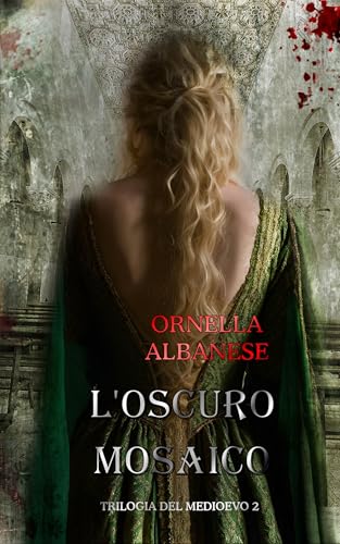L'oscuro mosaico (Trilogia del Medioevo Vol. 2) (Italian Edition)
