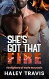 She's Got that Fire (Firefighters of Wolfe Mountain #2)