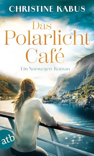Das Polarlichtcafé: Ein Norwegen-Roman | Ein Hurtigruten-Roman (German Edition)