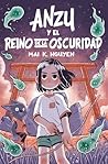 Anzu y el reino de la oscuridad by Mai K. Nguyen