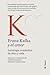 Franz Kafka y el amor / Franz Kafka and Love (Clásicos y el a... by Franz Kafka