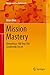 Mission Mastery: Revealing ...