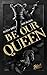 Be our Queen: Knightcrest Academy (Desire & Deception 2) (German Edition)
