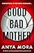 Good Bad Mother