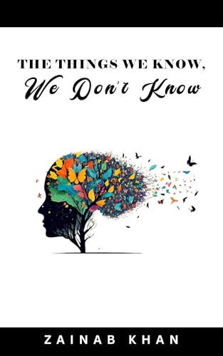 THE THINGS WE KNOW WE DON’T KNOW (Kindle Edition)