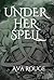 Under Her Spell: A paranorm...