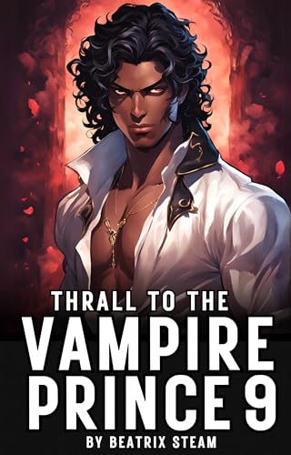 Thrall to the Vampire Prince 9 (Thrall to the Vampire Prince, #9)