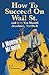 How to Succeed on Wall St. ...