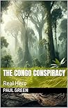 The Congo Conspiracy (Real Hero, #1) The Congo Conspiracy (Real Hero, #1)