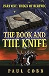 The Book and the Knife: Part One: Thegn of Berewic The Book and the Knife: Part One: Thegn of Berewic