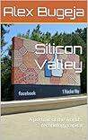 Silicon Valley: A...