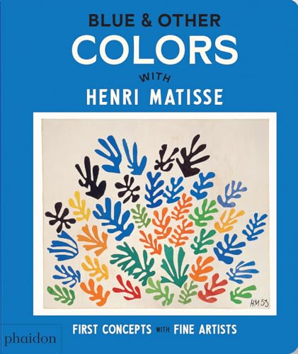 Blue & Other Colors: with Henri Matisse (First Concepts with Fine Artists)