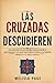 Las cruzadas descubieren: u...