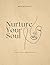 Nurture Your Soul: A Guide ...